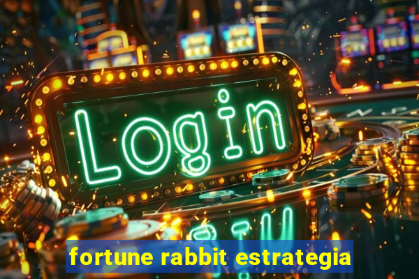 fortune rabbit estrategia